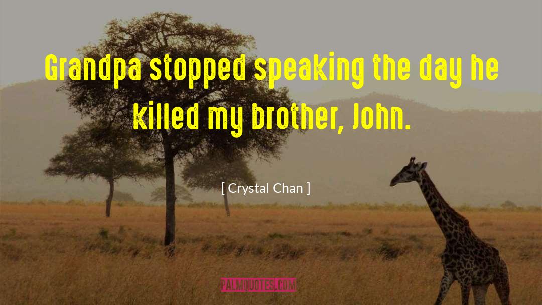 Crystal Chan Quotes: Grandpa stopped speaking the day