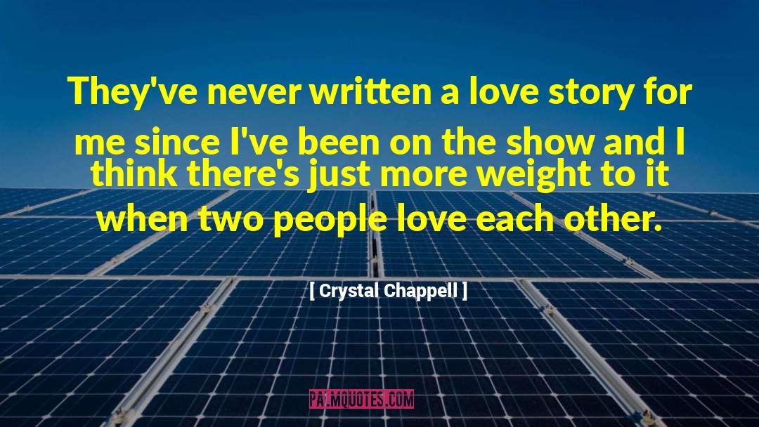 Crystal Chappell Quotes: They've never written a love