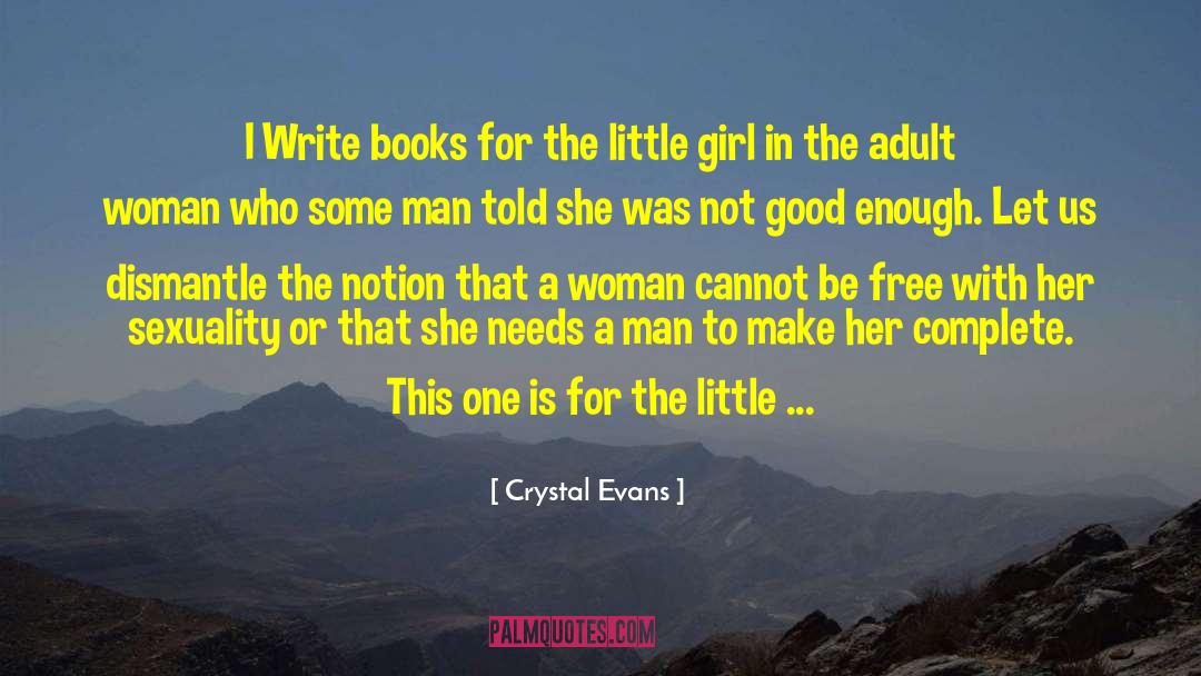 Crystal Evans Quotes: I Write books for the