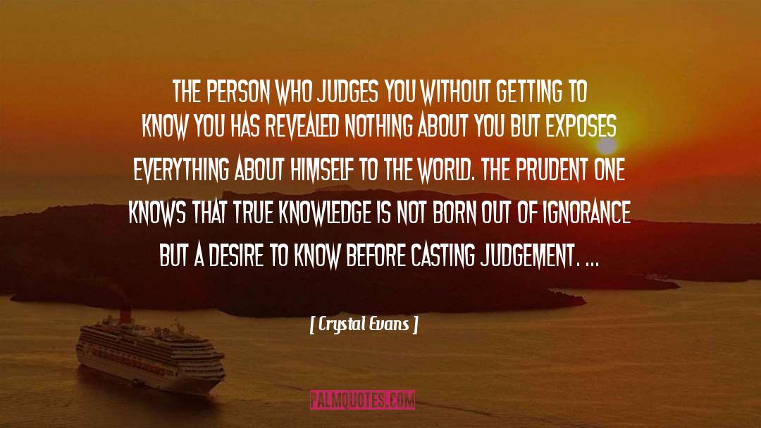 Crystal Evans Quotes: The person who judges you