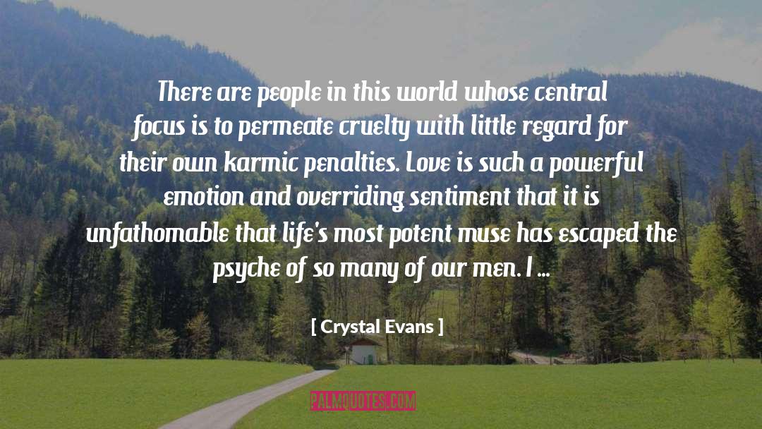 Crystal Evans Quotes: There are people in this