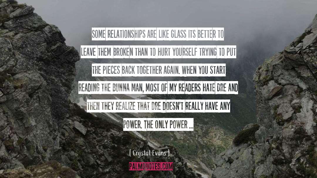 Crystal Evans Quotes: Some relationships are like glass