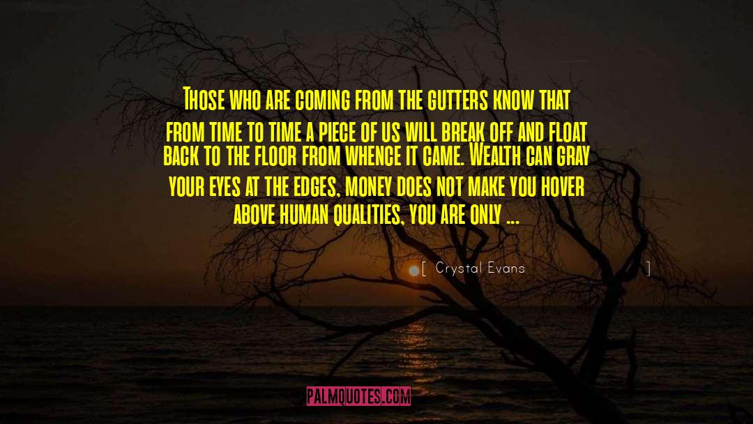 Crystal Evans Quotes: Those who are coming from