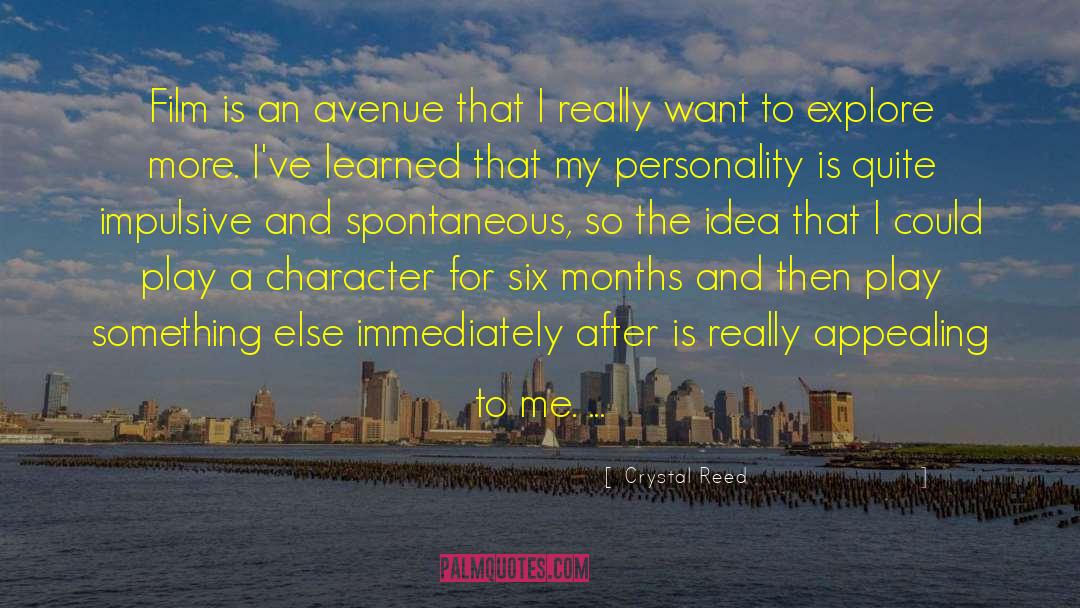 Crystal Reed Quotes: Film is an avenue that