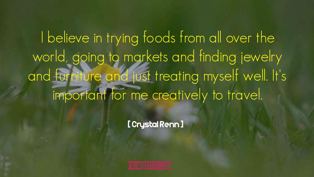 Crystal Renn Quotes: I believe in trying foods