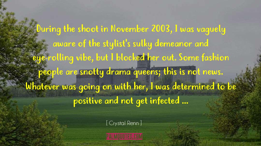 Crystal Renn Quotes: During the shoot in November