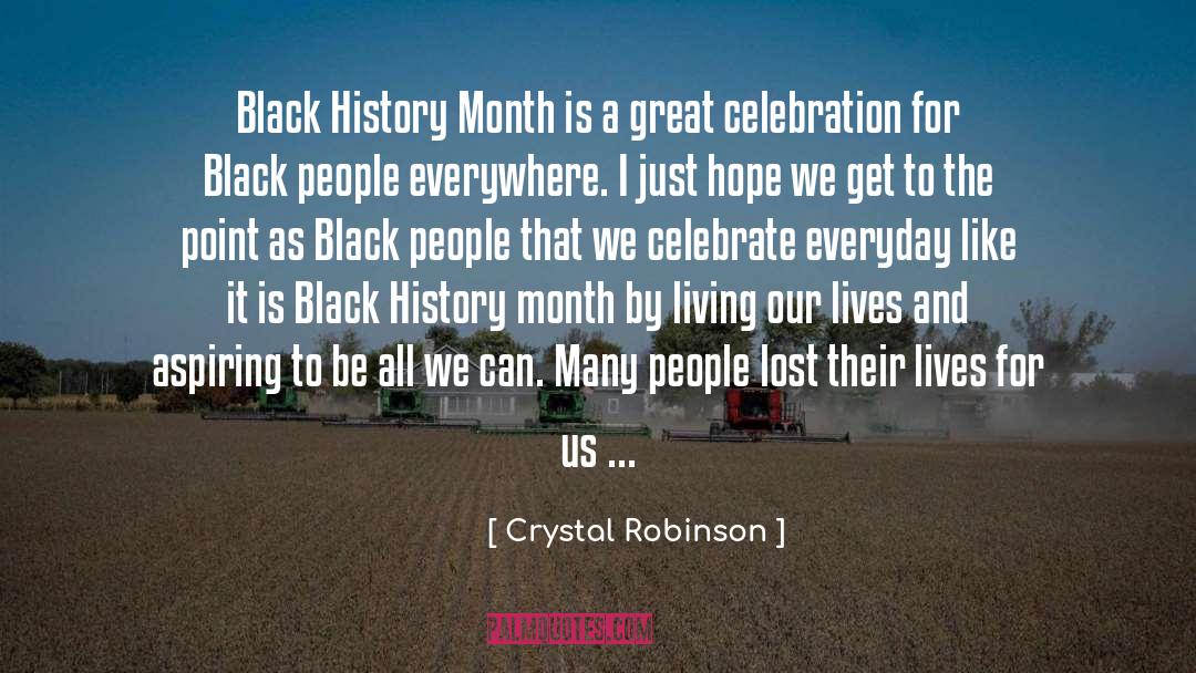 Crystal Robinson Quotes: Black History Month is a