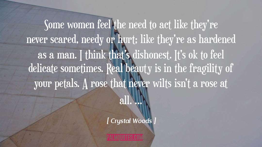 Crystal Woods Quotes: Some women feel the need