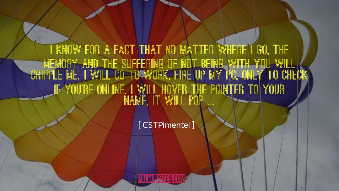 CSTPimentel Quotes: I know for a fact