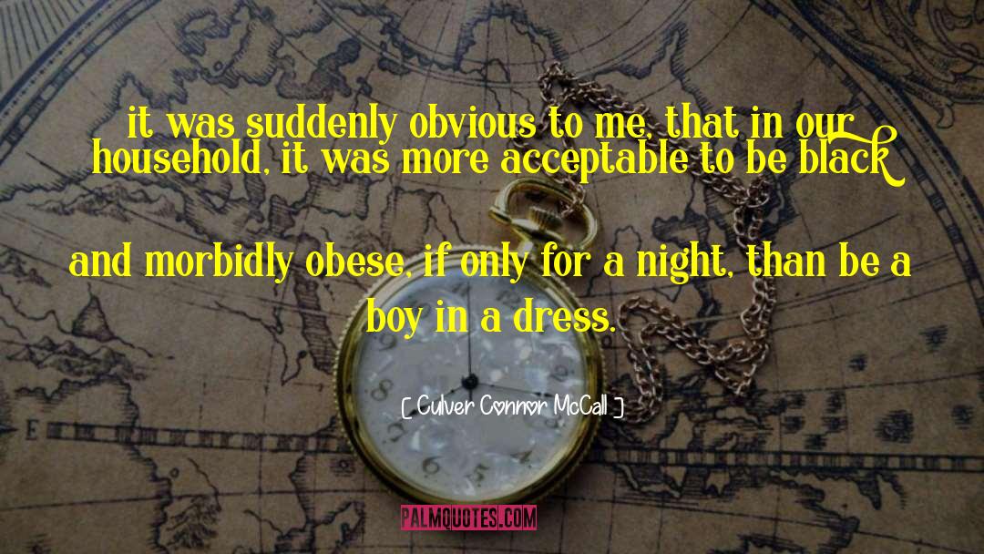 Culver Connor McCall Quotes: it was suddenly obvious to