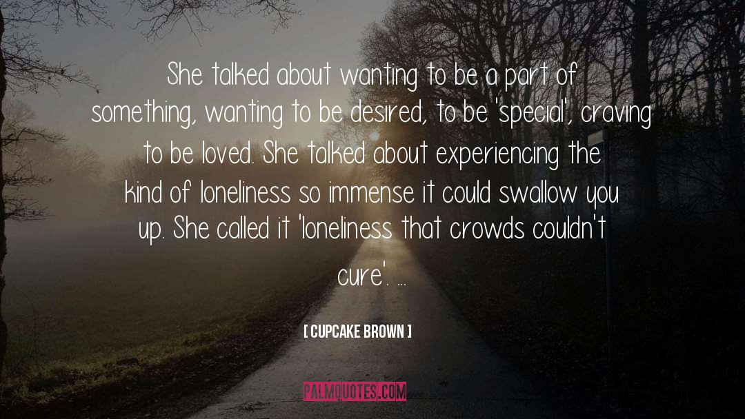 Cupcake Brown Quotes: She talked about wanting to