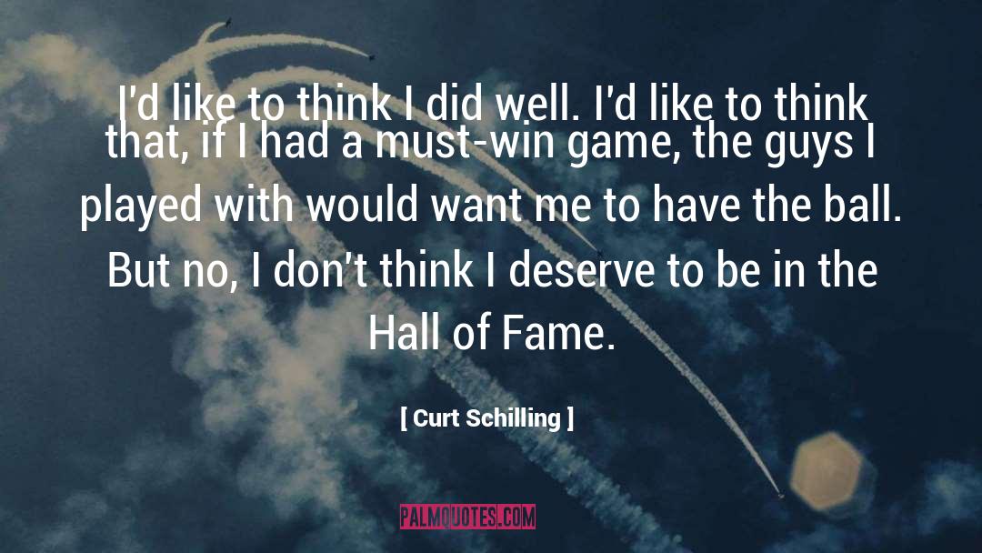 Curt Schilling Quotes: I'd like to think I