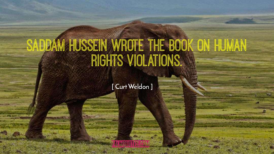 Curt Weldon Quotes: Saddam Hussein wrote the book