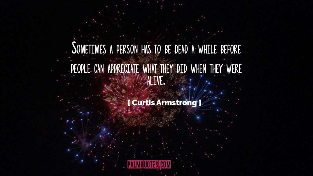 Curtis Armstrong Quotes: Sometimes a person has to