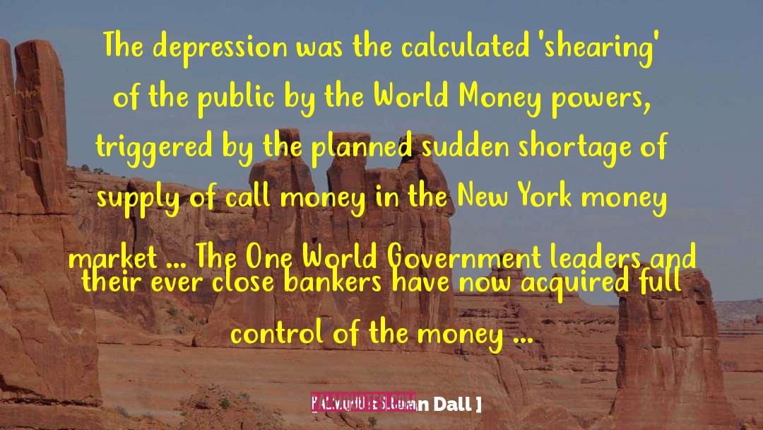 Curtis Bean Dall Quotes: The depression was the calculated