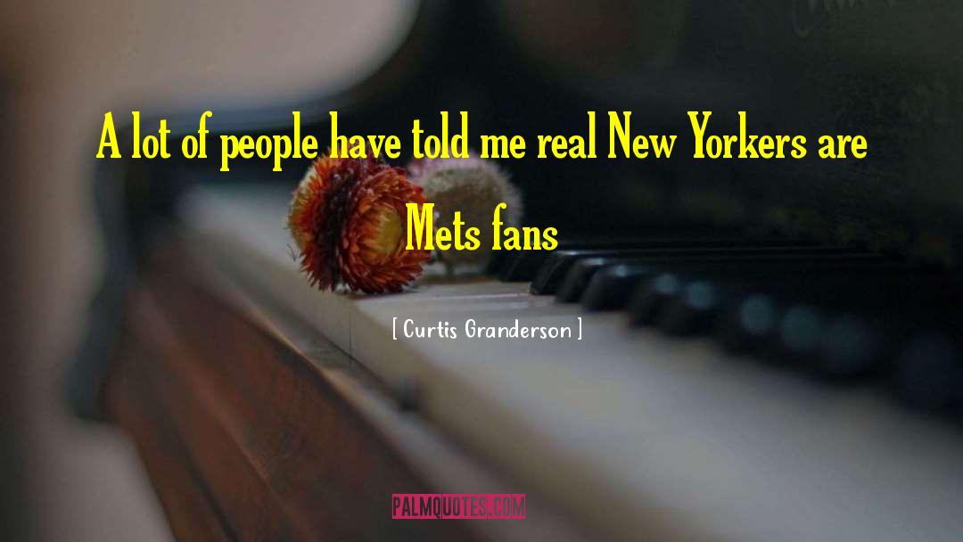 Curtis Granderson Quotes: A lot of people have