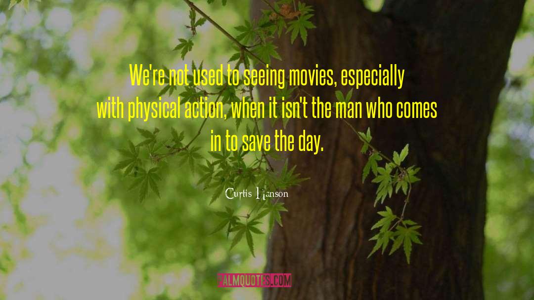 Curtis Hanson Quotes: We're not used to seeing