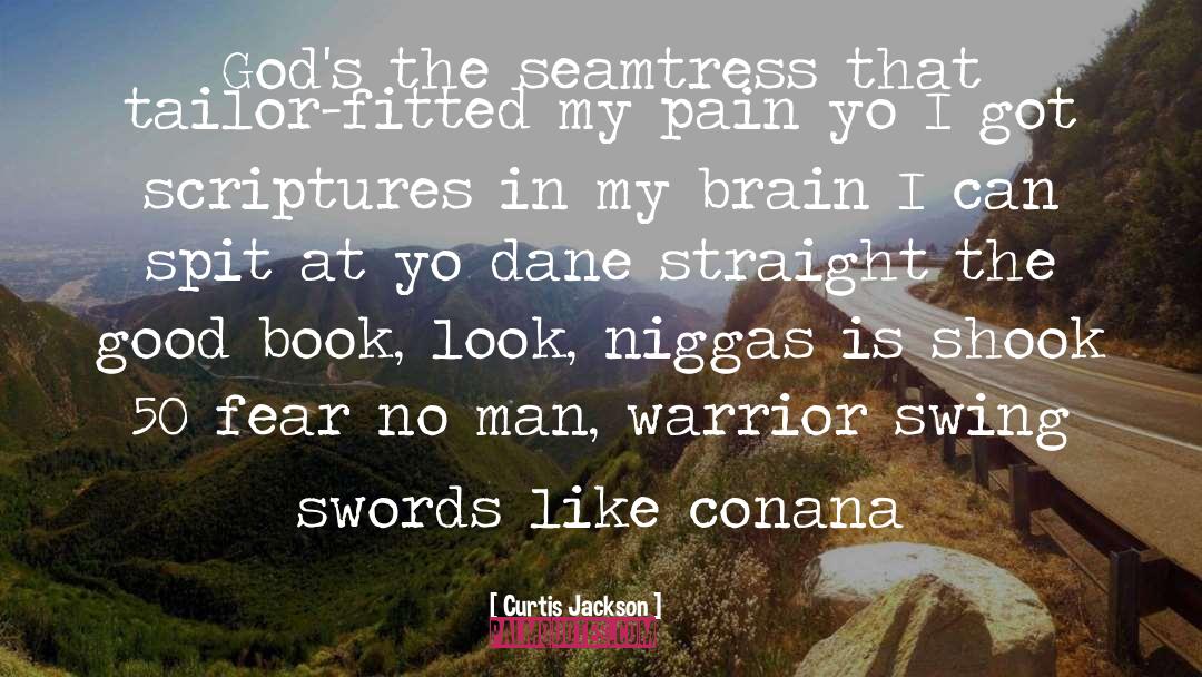 Curtis Jackson Quotes: God's the seamtress that tailor-fitted