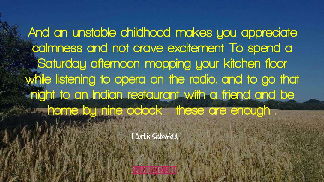 Curtis Sittenfeld Quotes: And an unstable childhood makes