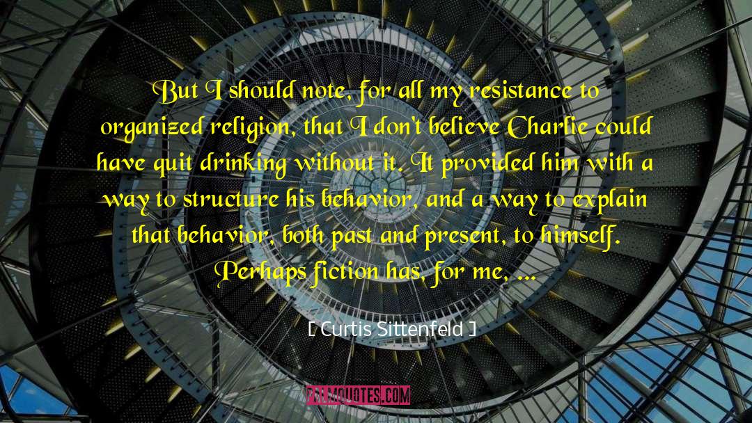 Curtis Sittenfeld Quotes: But I should note, for