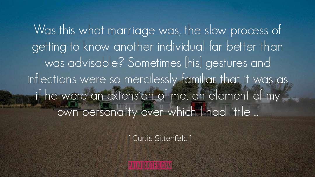 Curtis Sittenfeld Quotes: Was this what marriage was,