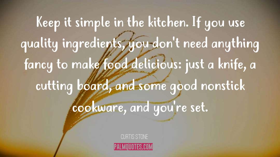 Curtis Stone Quotes: Keep it simple in the