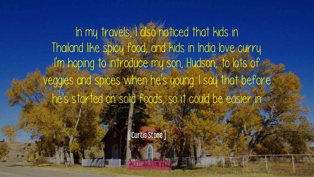 Curtis Stone Quotes: In my travels, I also