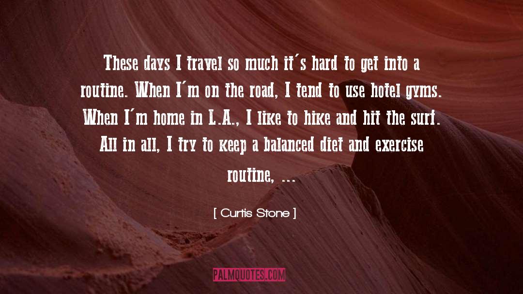 Curtis Stone Quotes: These days I travel so