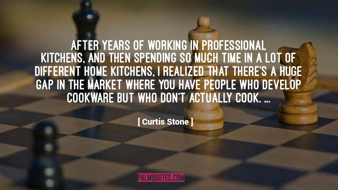 Curtis Stone Quotes: After years of working in