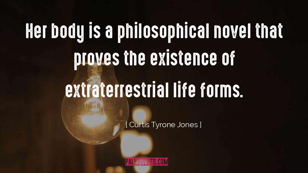 Curtis Tyrone Jones Quotes: Her body is a philosophical