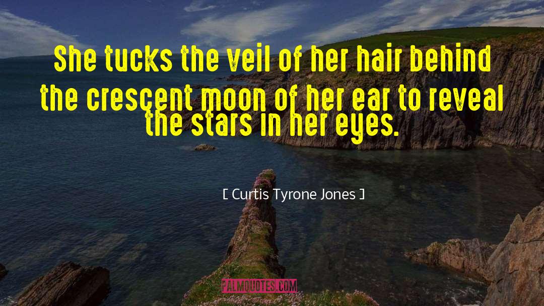 Curtis Tyrone Jones Quotes: She tucks the veil of