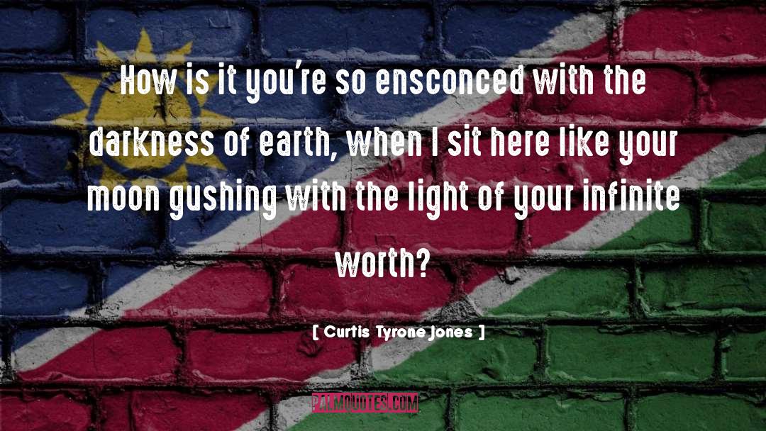 Curtis Tyrone Jones Quotes: How is it you're so