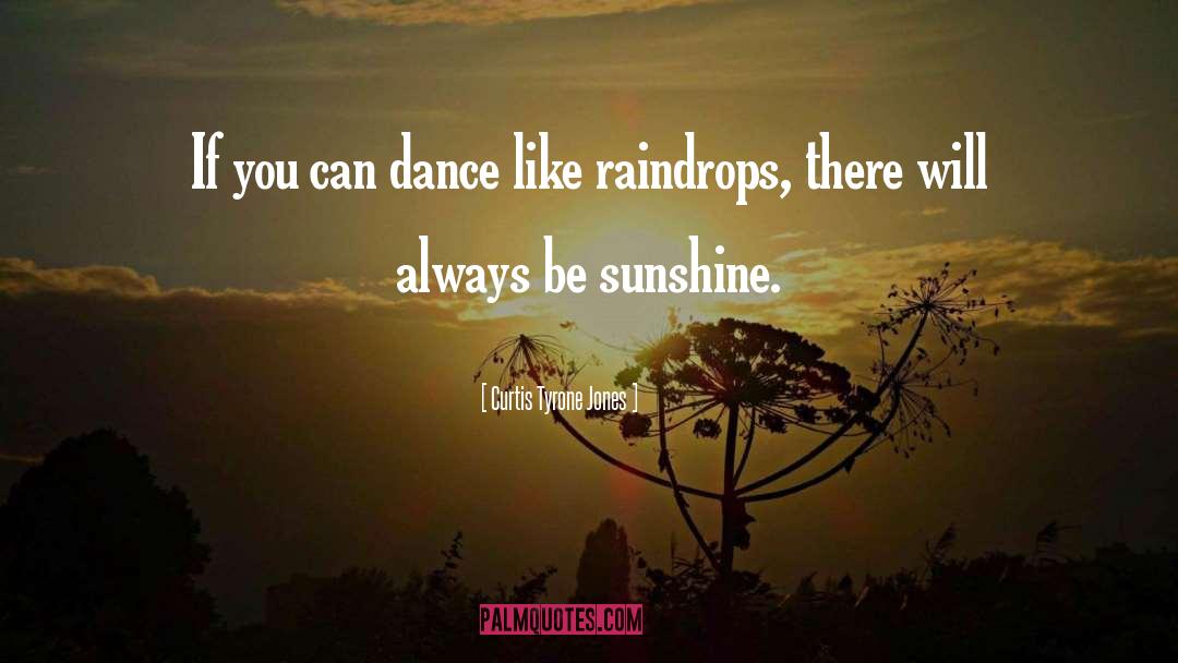 Curtis Tyrone Jones Quotes: If you can dance like