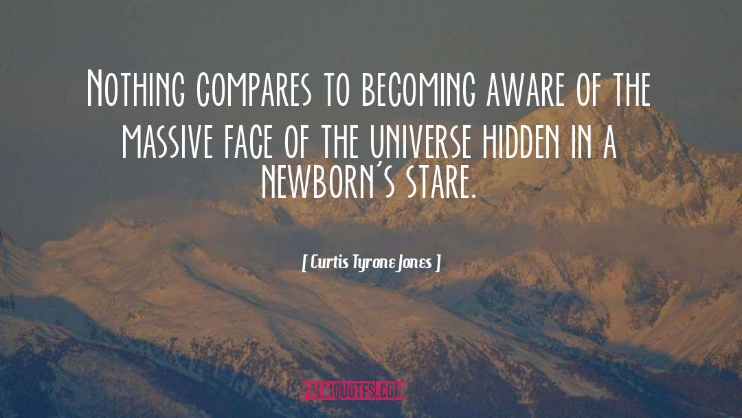 Curtis Tyrone Jones Quotes: Nothing compares to becoming aware