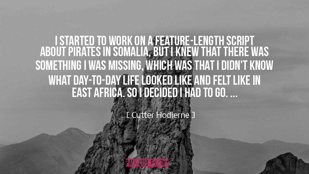 Cutter Hodierne Quotes: I started to work on