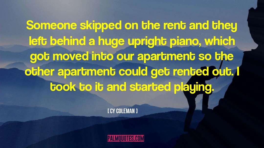 Cy Coleman Quotes: Someone skipped on the rent