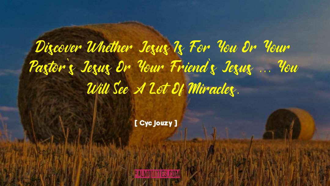 Cyc Jouzy Quotes: Discover Whether Jesus Is For