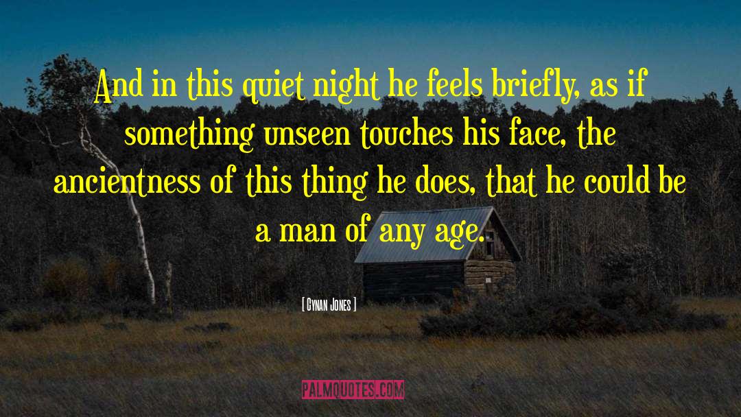 Cynan Jones Quotes: And in this quiet night