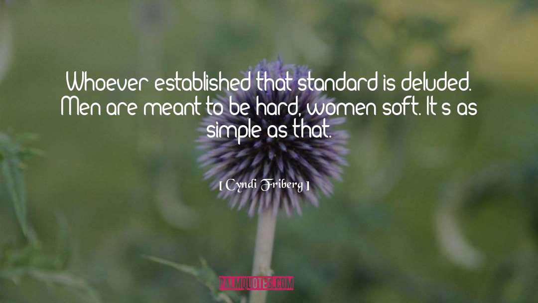 Cyndi Friberg Quotes: Whoever established that standard is