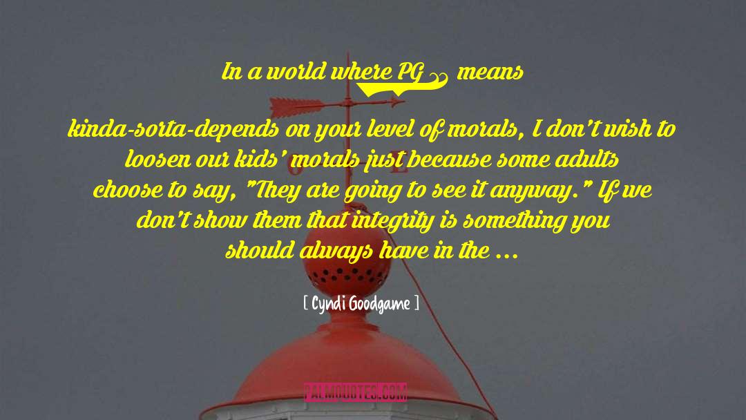 Cyndi Goodgame Quotes: In a world where PG