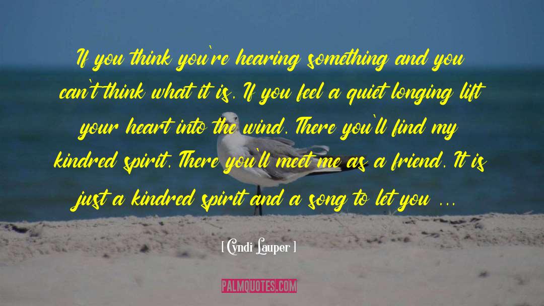 Cyndi Lauper Quotes: If you think you're hearing