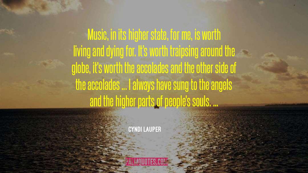 Cyndi Lauper Quotes: Music, in its higher state,