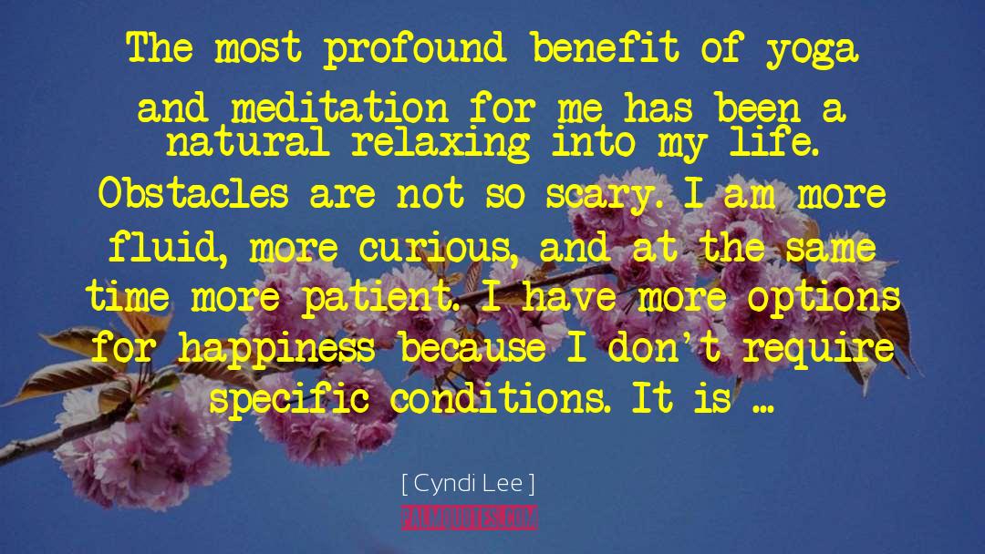 Cyndi Lee Quotes: The most profound benefit of