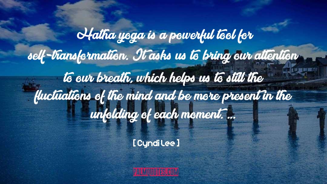 Cyndi Lee Quotes: Hatha yoga is a powerful