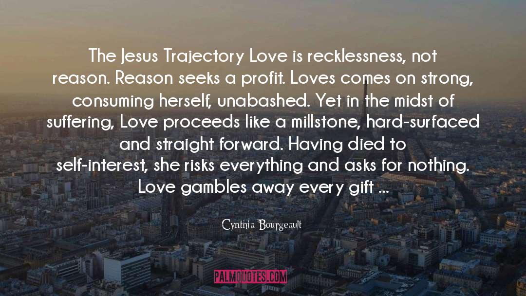 Cynthia Bourgeault Quotes: The Jesus Trajectory Love is