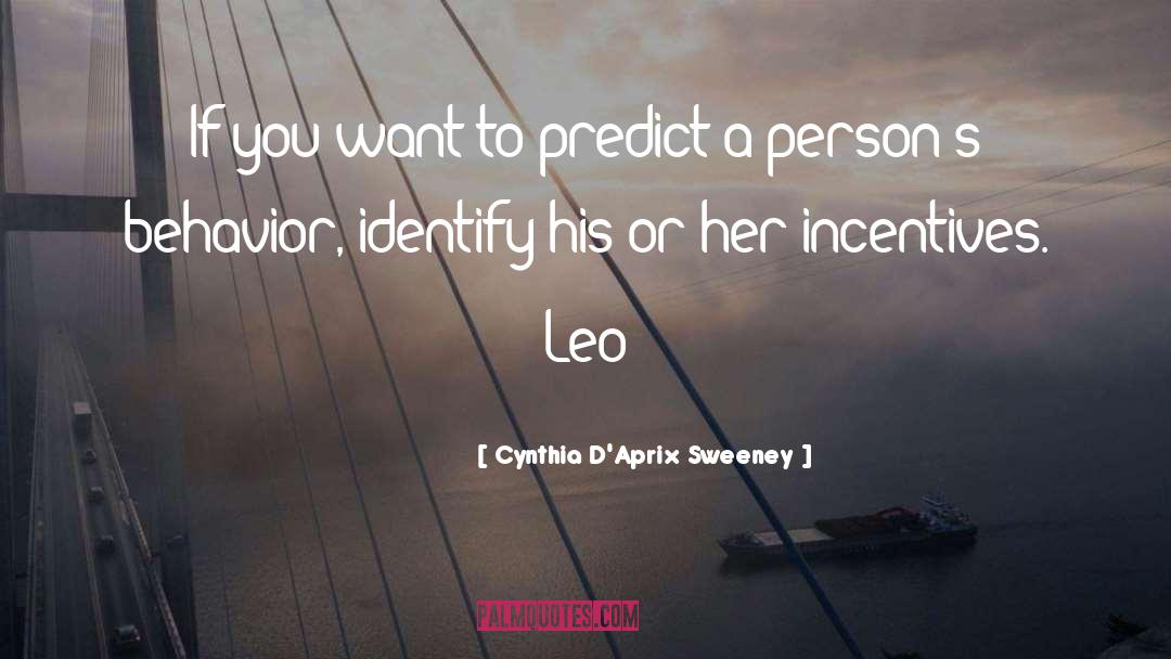 Cynthia D'Aprix Sweeney Quotes: If you want to predict