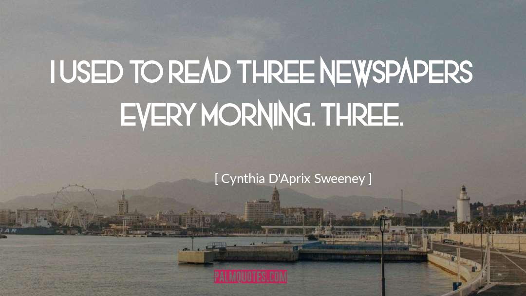 Cynthia D'Aprix Sweeney Quotes: I used to read three