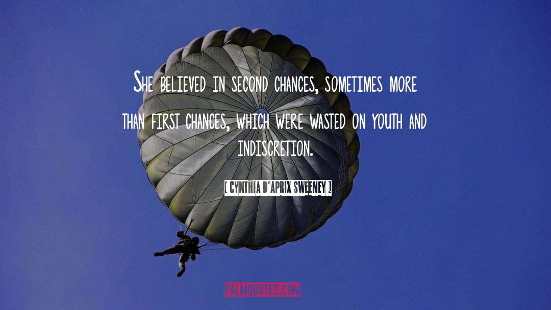 Cynthia D'Aprix Sweeney Quotes: She believed in second chances,