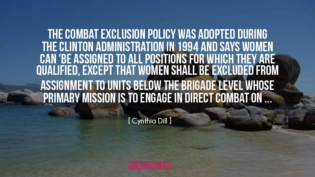 Cynthia Dill Quotes: The combat exclusion policy was