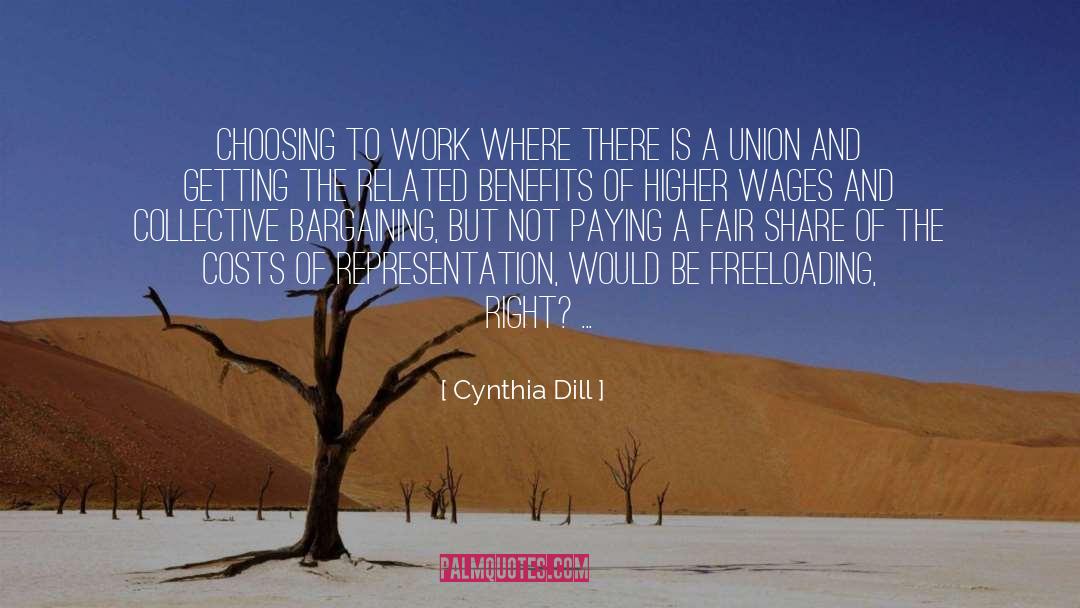 Cynthia Dill Quotes: Choosing to work where there